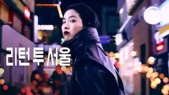 Return to Seoul Return to Seoul