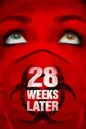 28 Weeks Later 28 Weeks Later