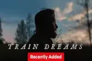 Train Dreams
